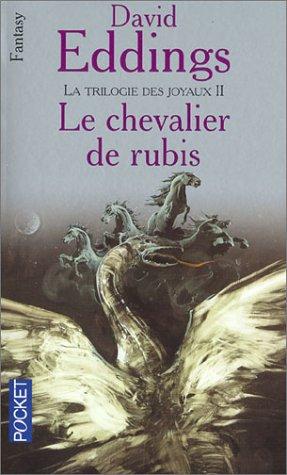 La trilogie des joyaux. Vol. 2. Le chevalier de rubis