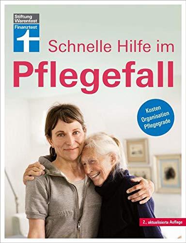 Schnelle Hilfe im Pflegefall: Kosten, Organisation, Pflegegrade