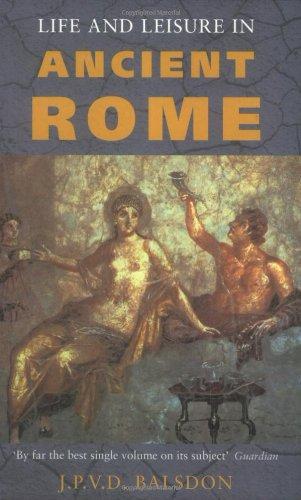 Life and Leisure in Ancient Rome (Phoenix Press Daily Life)