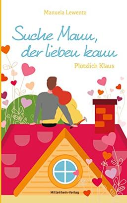 Suche Mann, der lieben kann: Plötzlich Klaus