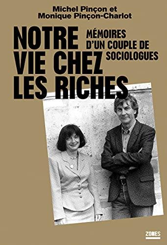 Notre vie chez les riches : mémoires d'un couple de sociologues