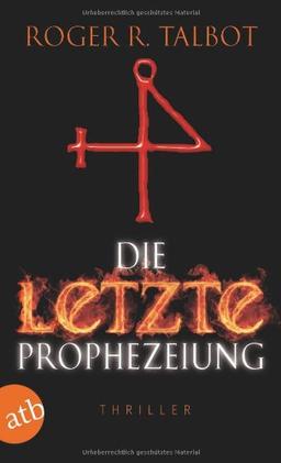 Die letzte Prophezeiung: Thriller