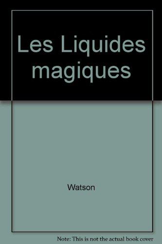 Les Liquides magiques