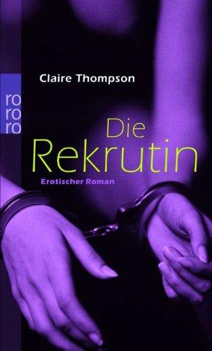 Die Rekrutin: Erotischer Roman