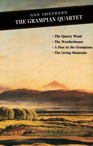 Grampian Quartet: "The Quarrywood", "Weatherhouse", "A Pass in the Grampian", "The Living Mountain" (Canongate Classics)