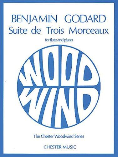 Godard Suite De Trois Morceaux -For Flute & Piano-: Noten, Solostimme für Flöte, Klavier: Flute and Piano (Chester Woodwind Series of Graded Pieces)