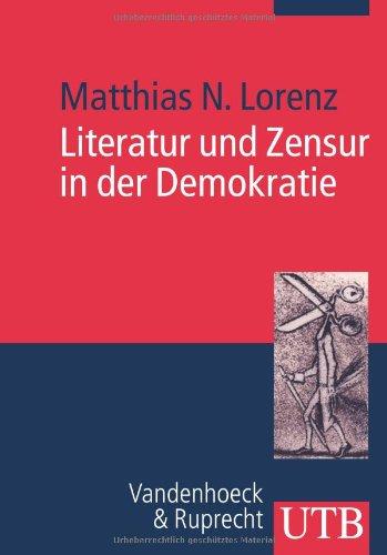 Literatur und Zensur in der Demokratie: Die Bundesrepublik und die Freiheit der Kunst