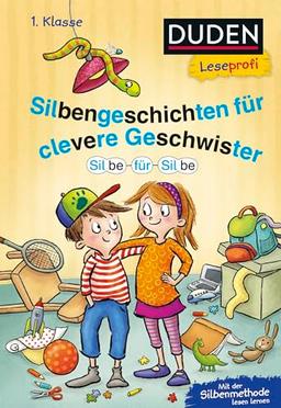 Duden Leseprofi – Silbe für Silbe: Silbengeschichten für clevere Geschwister, 1. Klasse: Kinderbuch für Leseanfänger und Erstleser ab 6 Jahren