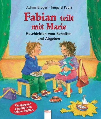 Fabian teilt mit Marie: Geschichten vom Behalten und Abgeben