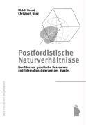 Postfordistische Naturverhältnisse: Konflikte um genetische Ressourcen und die Internationalisierung des Staates