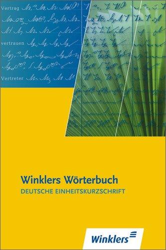 Winklers Wörterbuch - Deutsche Einheitskurzschrift: Wörterbuch, 13., neu bearbeitete Auflage, 2011: Nach der Systemurkunde der Deutschen Einheitskurzschrift