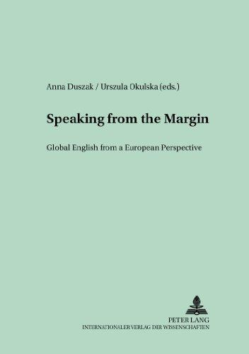 Speaking from the Margin: Global English from a European Perspective (Polish Studies in English Language and Literature)