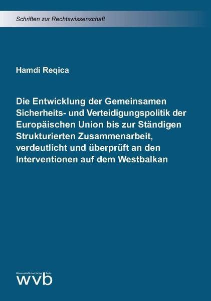 Die Entwicklung der Gemeinsamen Sicherheits- und Verteidigungspolitik der Europäischen Union bis zur Ständigen Strukturierten Zusammenarbeit, ... an den Interventionen auf dem Westbalkan