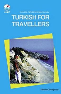 Turkish for Travellers (English-Turkish): İngilizce-Türkçe Konuşma Klavuzu