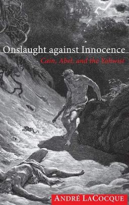 Onslaught against Innocence: Cain, Abel, and the Yahwist