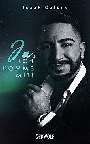 Ja, ich komme mit! (Bücher von Isaak Öztürk, Band 2)