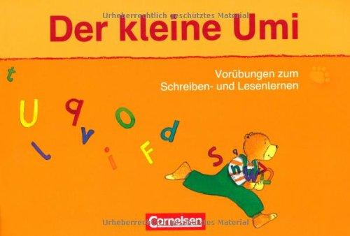 Die Umi-Fibel - Neubearbeitung: Der kleine Umi: Vorübungen zum Schreiben- und Lesenlernen