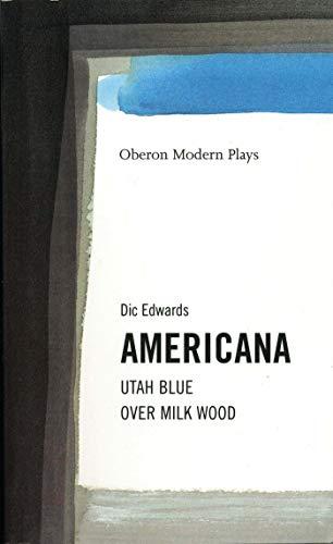 Americana: Utah Blue, Over Milk Wood (Oberon Modern Plays)