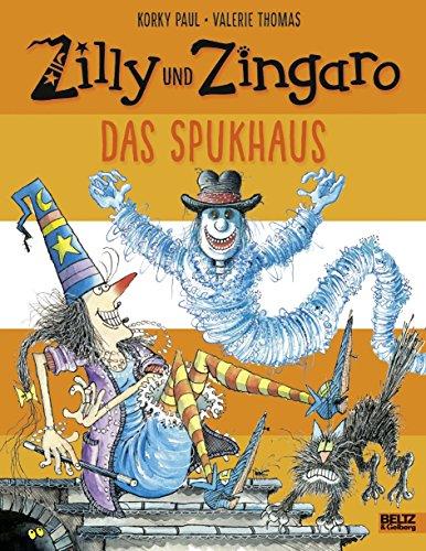 Zilly und Zingaro. Das Spukhaus: Vierfarbiges Bilderbuch