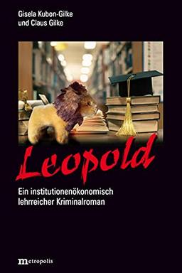 Leopold: Ein institutionenökonomisch lehrreicher Kriminalroman