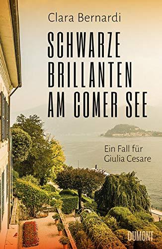 Schwarze Brillanten am Comer See: Ein Fall für Giulia Cesare (Comer-See-Krimireihe, Band 3)