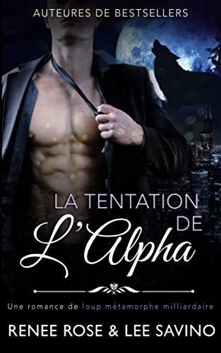 La Tentation de l’Alpha: Une romance de loup métamorphe milliardaire (Alpha Bad Boys, Band 1)