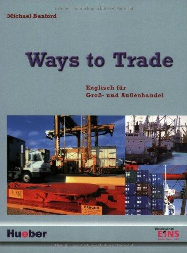 Ways to Trade: Englisch für Groß- und Außenhandel / Lehrbuch