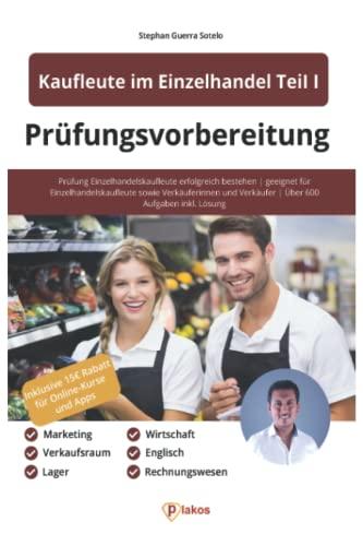 Kaufleute im Einzelhandel (Teil 1) Prüfungsvorbereitung: Prüfung Einzelhandelskaufleute erfolgreich bestehen | geeignet für Einzelhandelskaufleute ... Lager, Warenwirtschaft, Rechnungswesen