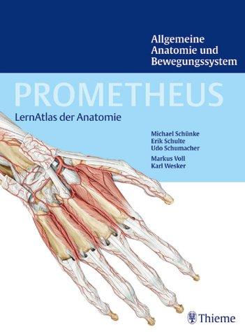 PROMETHEUS Lernatlas der Anatomie. Allgemeine Anatomie und Bewegungssystem