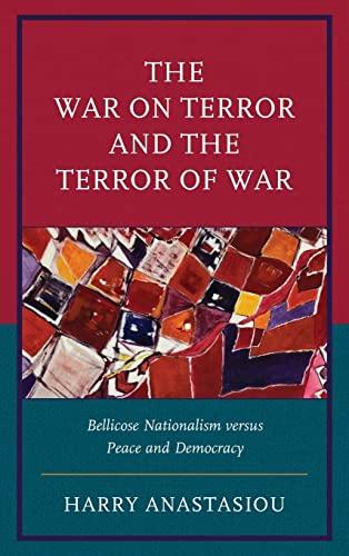 The War on Terror and Terror of War: Bellicose Nationalism versus Peace and Democracy