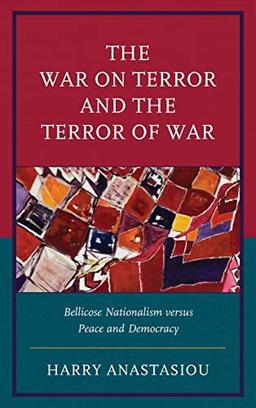 The War on Terror and Terror of War: Bellicose Nationalism versus Peace and Democracy