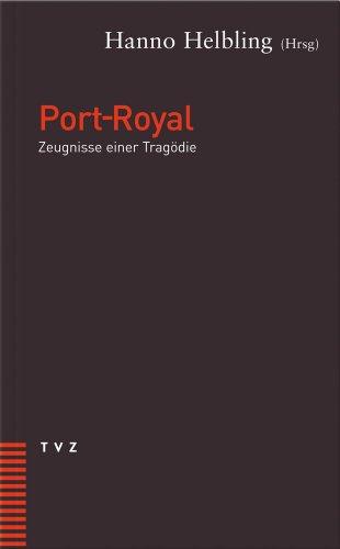 Port Royal. Zeugnisse einer Tragödie