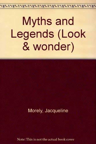 Myths and Legends (Look And Wonder, Band 4)