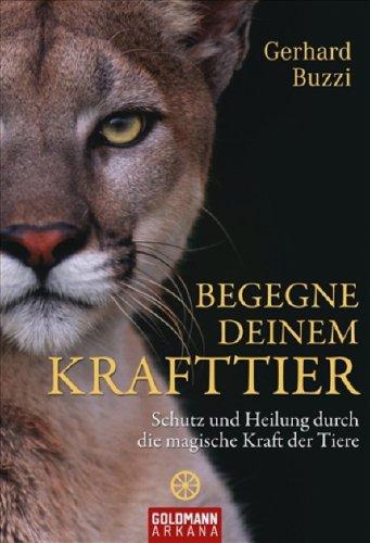 Begegne deinem Krafttier: Schutz und Heilung durch die magische Kraft der Tiere