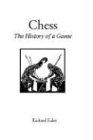 Chess: the History of a Game: History of the Game (Hardinge Simpole Chess Classics)