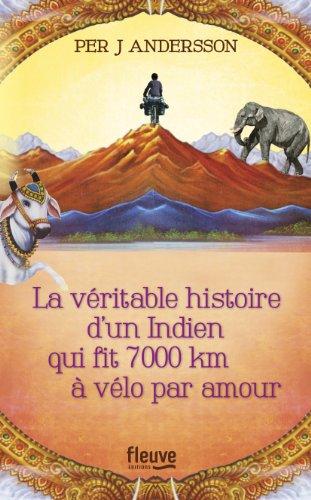 La véritable histoire d'un Indien qui fit 7.000 km à vélo par amour