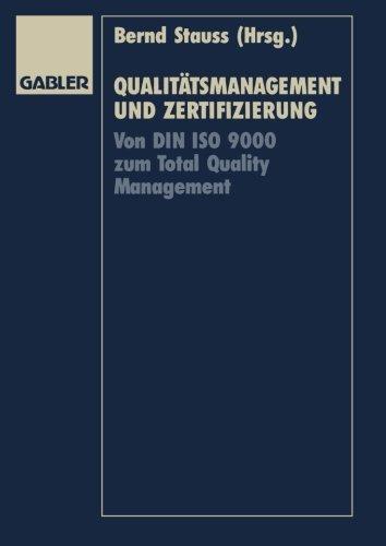 Qualitätsmanagement und Zertifizierung: Von DIN ISO 9000 zum Total Quality Management (German Edition)