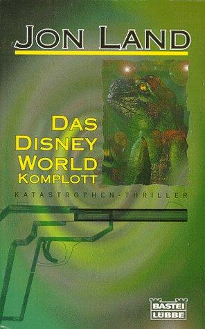 Das Disney- World Komplott. Katastrophen- Thriller.