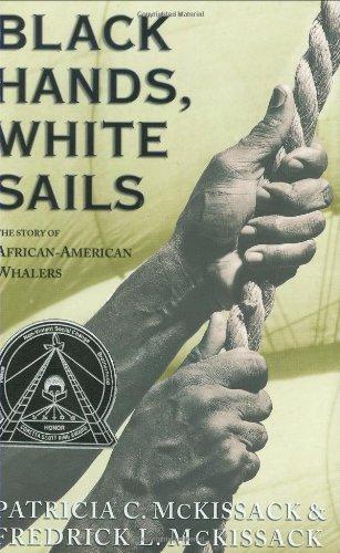 Black Hands, White Sails: The Story of African-American Whalers (Coretta Scott King Author Honor Books)