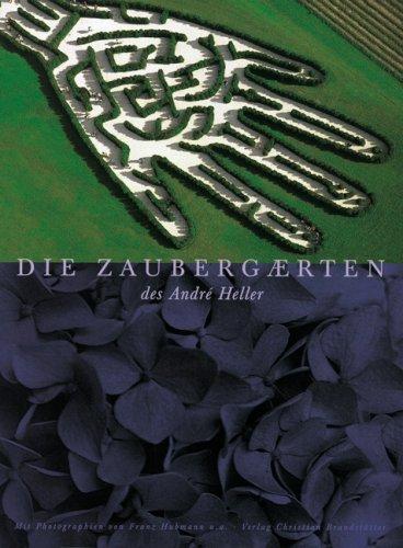 Die Zaubergärten des Andre Heller