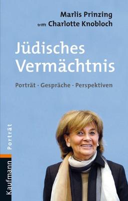 Jüdisches Vermächtnis: Porträt, Gespräche, Perspektiven