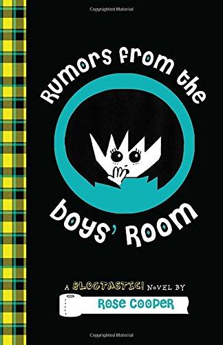 Rumors from the Boys' Room: A Blogtastic! Novel