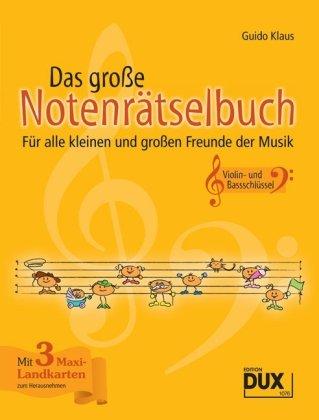 Das große Notenrätselbuch: Für alle kleinen und großen Freunde der Musik: FÃ1/4r alle kleinen und groÃen Freunde der Musik