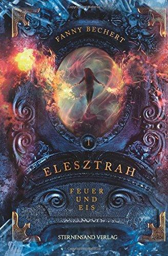 Elesztrah (Band 1): Feuer und Eis