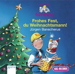 Banscherus, Jürgen : Frohes Fest, du Weihnachtsmann, 1 Audio-CD