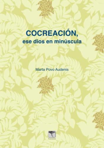 Cocreación, ese dios en minúscula: Ese dios en minúscula (Shortbooks)