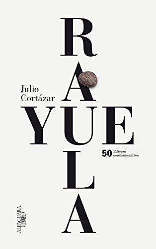 Rayuela (Ed. conmemorativa 50 aniversario) (FUERA COLECCION ALFAGUARA ADULTOS, Band 717028)