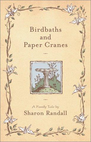 Birdbaths and Paper Cranes: A Family Tale