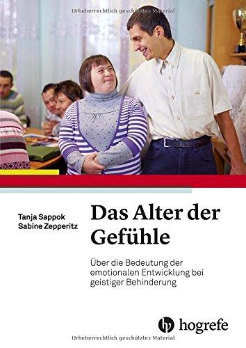 Das Alter der Gefühle: Über die Bedeutung der emotionalen Entwicklung bei geistiger Behinderung