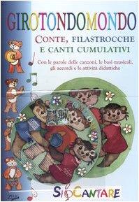 Girotondomondo. Conte, filastrocche e canti cumulativi. Con CD Audio